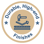 Durable, High-end Finishes