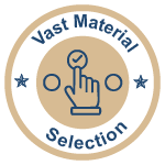 Vast Material Selection